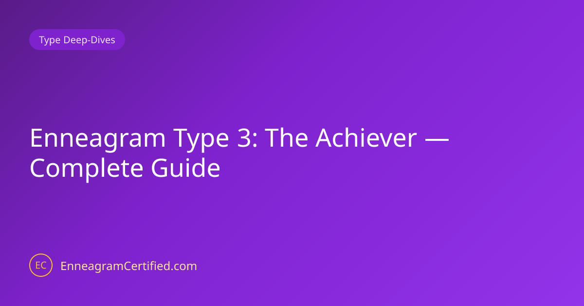 Enneagram Type 3: The Achiever — Complete Guide | Enneagram Certified