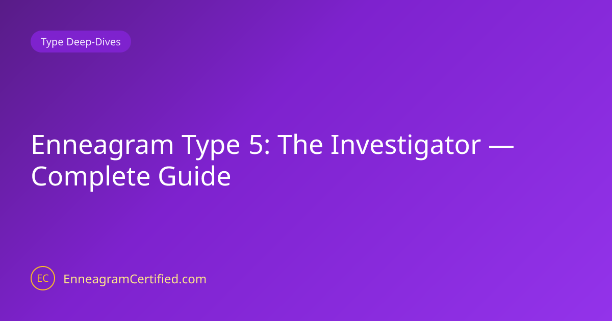 Enneagram Type 5: The Investigator — Complete Guide | Enneagram Certified